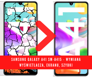 Samsung Galaxy A41 SM-A415 - wymiana ekranu, wyświetlacza, LCD